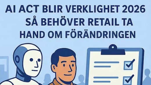 Se webbinariet i efterhand: AI Act blir verklighet 2026 – så behöver retail ta hand om förändringen